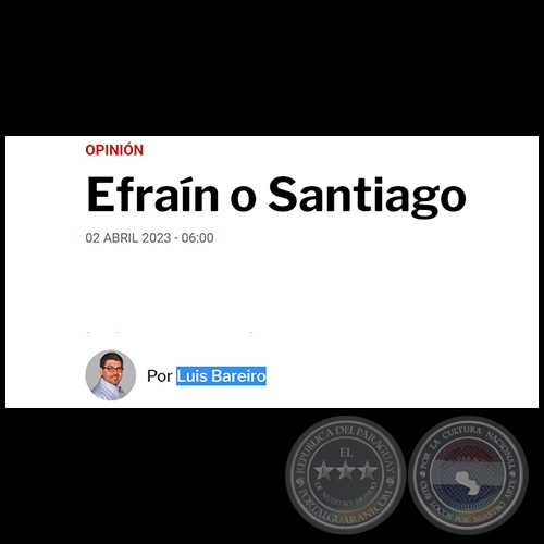 EFRAÍN O SANTIAGO - Por LUIS BAREIRO - Domingo, 02 de Abril de 2023